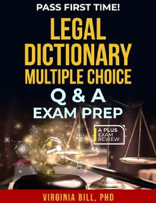 Legal Dictionary Multiple Choice Q & A Exam Prep by Virginia Bill