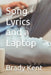 Song Lyrics and a Laptop by Brady Kent