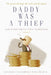 Daddy Was A Thief: And Everything That Happened - A Memoir by Agnieszka Baczkowska Maśluszczak