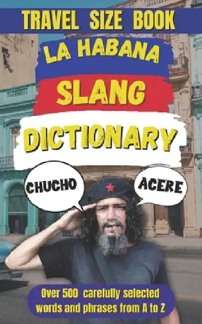 La Habana Slang Dictionary: Decoding the Vibrant Language of Cuba's Capital by Slang Mania