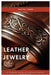 Leather Jewelry: A Complete Guide to Crafting Timeless Accessories by Agatha Fisher