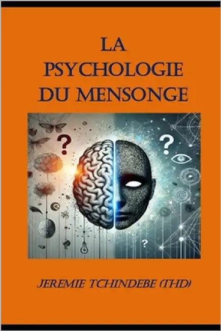 La Psychologie Du Mensonge by Tchindebe, Jérémie