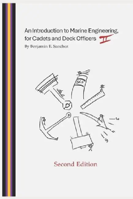 An Introduction to Marine Engineering, for Cadets and Deck Officers - Second Edition by Benjamin E. Sanchez