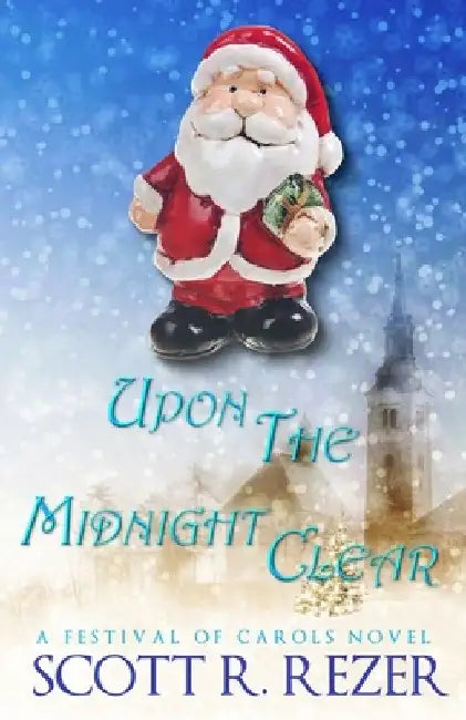 Upon the Midnight Clear by Scott R. Rezer