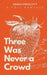 Three Was Never a Crowd by Sarah Prescott
