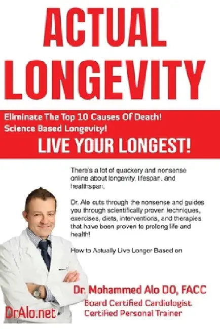 Actual Longevity: Science Based Strategies To Improve Lifespan And Healthspan by Mohammed Alo