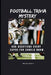 Football Travia Mystery: 600 Questions Every Super-Fan Should Know by Bryan Nicely