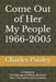 Come Out Of Her My People (Vol. II: 1966-2005): A History of The Message of William Branham: The Hearts of the Children by Charles Paisley