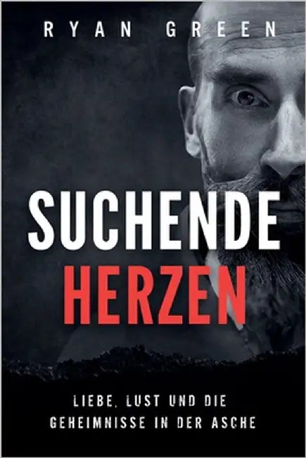 Suchende Herzen: Liebe, Lust Und Die Geheimnisse in Der Asche by Lampa, Tanja