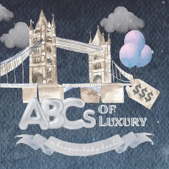 ABCs of Luxury: A Bougie Baby's Guide by Parker London