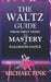 The Waltz Guide: From First Steps to Mastery in Ballroom Dance by Michael Fink