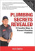 Plumbing Secrets Revealed: 21 Surefire Ways to Prevent Plumbing Problems by Rick Smith