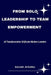 From Solo Leadership to Team Empowerment: 10 Transformative Shifts for Modern Leaders by Kenneth M. Rollins