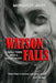 Watson Falls: A Small Town with a Deadly Secret by Morgan St James
