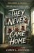 They Never Came Home by Corey L. Johnson