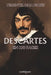Descartes: l'essentiel de sa pensée en 100 pages: Explorez la philosophie de René Descartes, une pensée révolutionnaire et audacieuse qui invite à que by Camille Rousseau