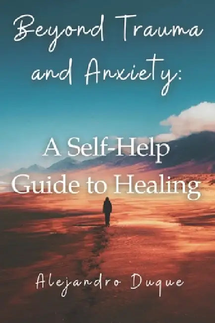 Beyond Trauma And Anxiety