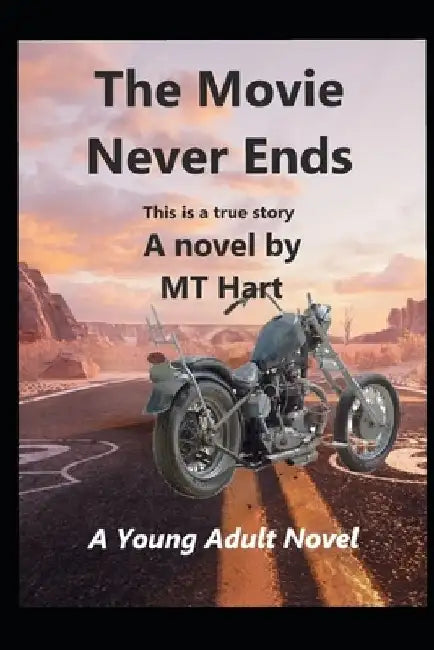 The Movie Never Ends by Mt Hart
