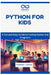 Python for Kids: A Fun and Easy Guide to Coding Games and Programs by Thompson Carter