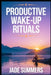 Productive Wake-up Rituals by Jade Summers