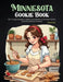 Minnesota Cookie Book: 120 Cookie Recipes to Baking Traditions and Sweet Treats from Minnesota Kitchens by Alan Evan