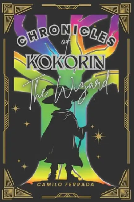 Chronicles of Kokorin: The Wizard by Camilo Ferrada