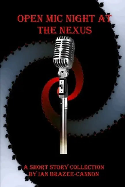 Open Mic Night at the Nexus by Ian Brazee-Cannon
