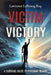 Victim to Victory: A Survival Guide to Personal Injury by Lawrence Lebrocq Esq