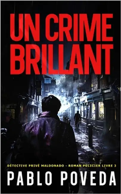 Un Crime Brillant: Détective privé Maldonado - Thriller, Roman policier by Poveda, Pablo