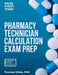 Pharmacy Technician Calculation Exam Prep by Thomas Gibbs