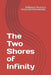 The Two Shores of Infinity by Belkacem Bouasria Ouldabderrahmane