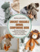 Crochet Huggable Animal Companions Book: Discover 30 Unique Patterns for Crafting Soft Friends That Bring Comfort and Happiness by Sophia Wm Smith