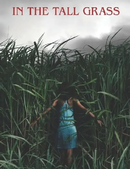 In the Tall Grass: The Screenplay by Lauren Perrella
