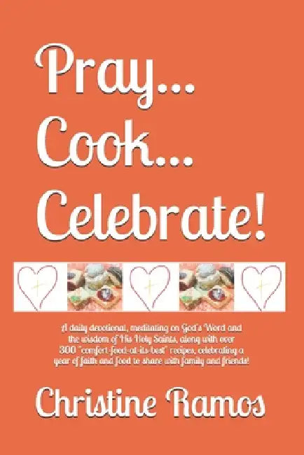 Pray...cook...celebrate