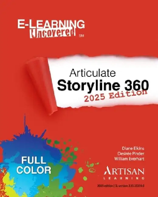 E-Learning Uncovered: Articulate Storyline 360: 2025 Edition by Desirée Pinder