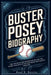 Buster Posey Biography: The Untold Story of How He Became the Heart and Soul of the San Francisco Giants Dynasty by Paul E. DeVito
