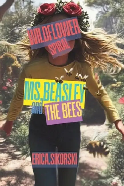 Ms. Beasley and the Bees: Wildflower Spiral by Olivia Knight