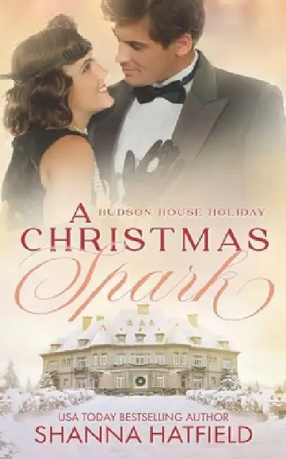 A Christmas Spark: A Wholesome Holiday Romance by Shanna Hatfield