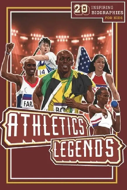 Athletics Legends: 20 Inspiring Biographies For Kids - The Greatest Track And Field Athletes Of All Time by Lunar Press