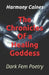 The Chronicles Of a Healing Goddess: Dark Fem Poetry by Harmony Caines