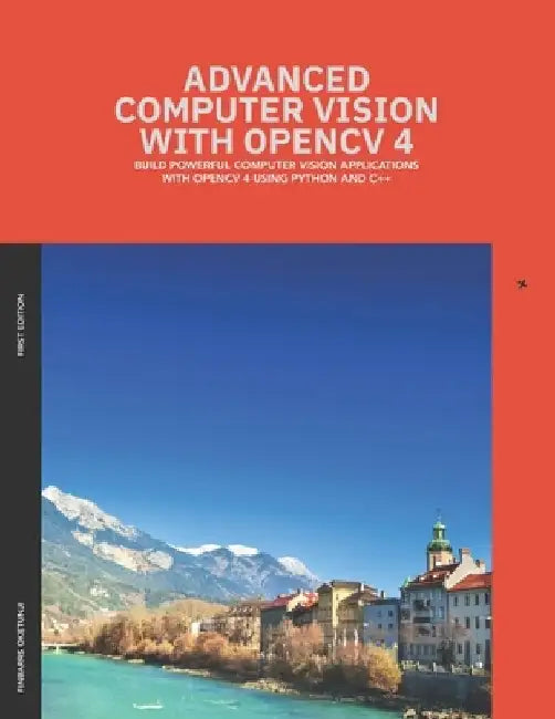 Advanced Computer Vision with OpenCV 4 by Finbarrs Oketunji