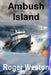 Ambush Island by Roger Weston