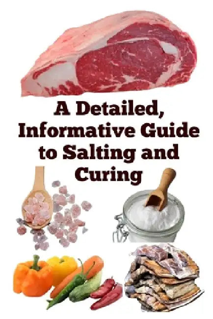 A Detailed, Informative Guide to Salting and Curing by Zulfiqar Khan