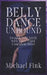 Belly Dance Unbound: Awaken Your Spirit with Every Fluid, Confident Move: Discover the Secrets of Belly Dance to Build Strength, Master Flu by Michael Fink
