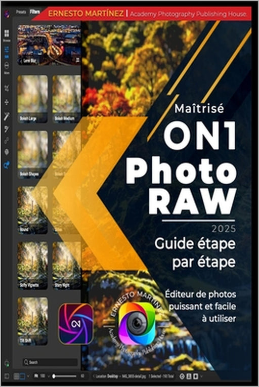 Maîtrisé On1 Photo RAW: Éditeur de photos puissant et facile à utiliser by Ernesto Martinez