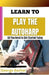 Learn to Play the Autoharp: All You Need To Get Started Today by George Bacher