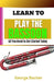 Learn to Play the Bassoon: All You Need To Get Started Today by George Bacher