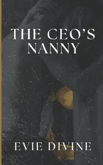 The CEO's Nanny: A Contemporary Romance Short by Evie Divine
