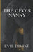 The CEO's Nanny: A Contemporary Romance Short by Evie Divine