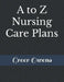 A to Z Nursing Care Plans by Greer Owens